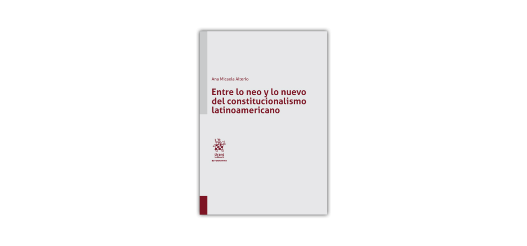 Entre lo neo y lo nuevo del constitucionalismo latinoamericano