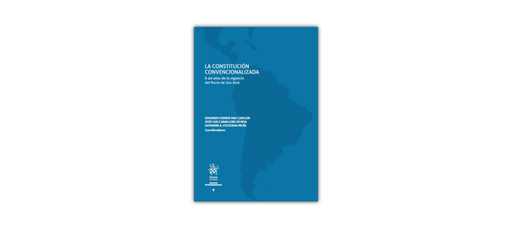 La Constitución convencionalizada: a 40 años de la vigencia del Pacto de San José